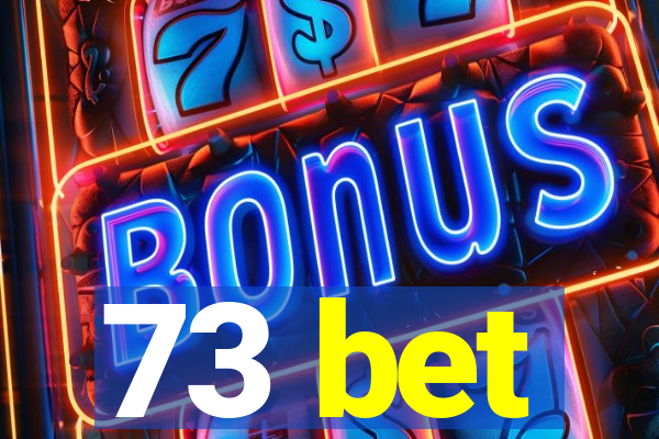 73 bet